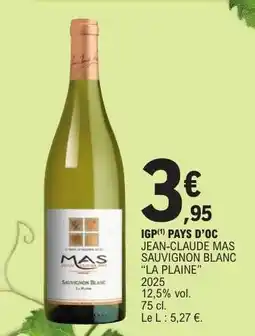 E.Leclerc JEAN-CLAUDE MAS SAUVIGNON BLANC 'LA PLAINE' offre