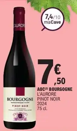 E.Leclerc AOC BOURGOGNE L’AURORE PINOT NOIR offre