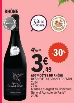 E.Leclerc AOC CÔTES DU RHÔNE RÉSERVE DU GRAND CHEMIN 2024 offre