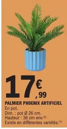 E.Leclerc PALMIER PHOENIX ARTIFICIEL offre