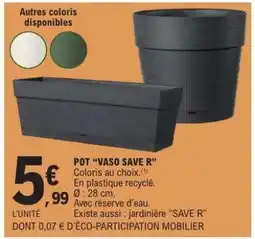 E.Leclerc POT VASO SAVE R offre