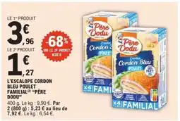 E.Leclerc L'Escalope Cordon Bleu Poulet Familial 'Père Dodu' offre