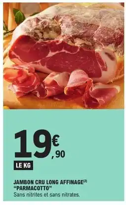 E.Leclerc JAMBON CRU LONG AFFINAGE PARMACOTTO offre