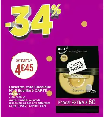 Casino Supermarchés Dosettes café Classique N° 5 Equilibré Carte Noire offre
