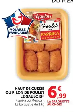 Bi1 LE GAULOIS Haut de cuisse ou pilon de poulet offre