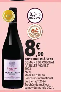 E.Leclerc DOMAINE DE COLONAT VIEILLES VIGNES 2023 Aop moulin-à-vent offre