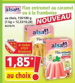 Norma Alsa flan entremet au caramel ou à la framboise offre