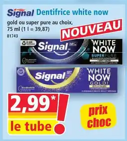 Norma Signal dentifrice white now offre
