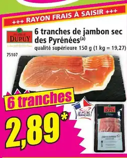Norma Maison dupuy 6 tranches de jambon sec des pyrénées offre