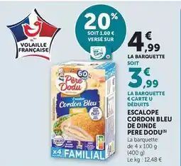 Hyper U Père dodu - escalope cordon bleu de dinde offre
