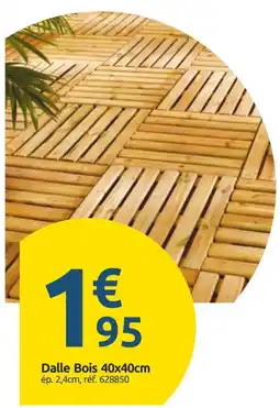 Mr Bricolage Dalle Bois offre