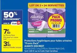 Carrefour Market Protections hygiéniques pour fuites urinaires promo pack always discreet offre