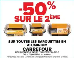 Carrefour Market Sur toutes les barquettes en aluminium carrefour offre