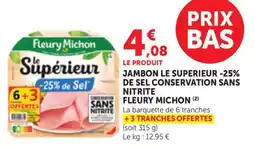 Maximarché Jambon le superieur -25% de sel conservation sans nitrite fleury michon offre