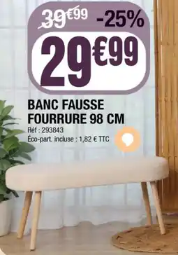 La Foir'Fouille Banc fausse fourrure offre