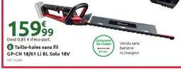 Mr Bricolage EINHELL Taille-haies sans fil GP-CH 18/61 Li BL Solo 18V offre