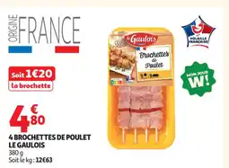 Auchan Supermarché LE GAULOIS 4 brochettes de poulet offre