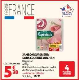 Auchan Supermarché AUHAN Jambon supérieur sans couenne offre