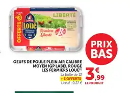 Bi1 LOUE Oeufs de poule plein air calibre moyen igp label rouge les fermiers offre