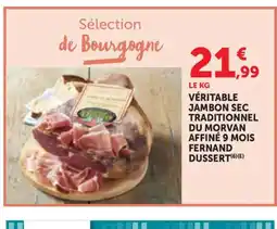 Bi1 Véritable jambon sec traditionnel du morvan affiné 9 mois fernand dussert offre