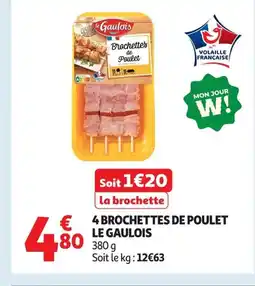 Auchan LE GAULOIS 4 brochettes de poulet offre