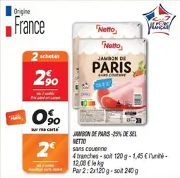 Netto Jambon de paris-25% de sel netto offre