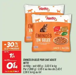Netto Éminces en gelée pour chat adulte netto offre