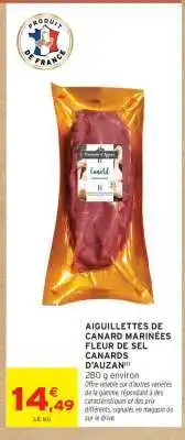 Intermarché Hyper AIGUILLETTES DE CANARD MARINÉES FLEUR DE SEL CANARDS D'AUZAN offre