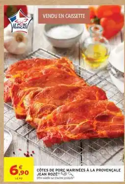 Intermarché Hyper Côtes de porc marinées à la provençale offre