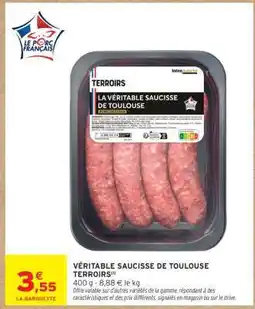 Intermarché Hyper VÉRITABLE SAUCISSE DE TOULOUSE TERROIRS offre
