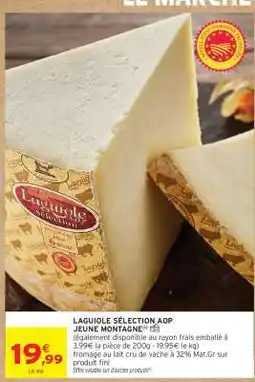 Intermarché Hyper Laguiole Sélection AOP Jeune Montagne offre
