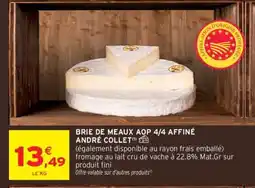 Intermarché Hyper BRIE DE MEAUX AOP 4/4 AFFINÉ ANDRÉ COLLET offre