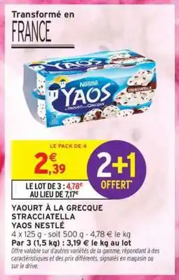 Intermarché Hyper YAOURT À LA GRECQUE STRACCIATELLA YAOS NESTLÉ offre