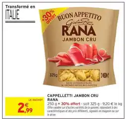 Intermarché Hyper Cappelletti Jambon Cru Rana offre