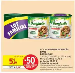 Intermarché Hyper LE CHAMPIGNONS ÉMINCÉS ÉPAIS BONDUELLE offre