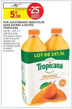 Intermarché Hyper Tropicana Pur Jus d'Orange Sans Pulpe Sans Sucres Ajoutés offre