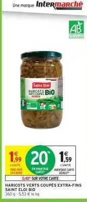 Intermarché Hyper HARICOTS VERTS COUPÉS EXTRA-FINS SAINT ELOI BIO offre