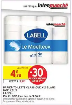 Intermarché Hyper PAPIER TOILETTE CLASSIQUE X12 BLANC MOELLEUX offre