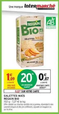 Intermarché Hyper GALETTES MAÏS REGAIN BIO offre