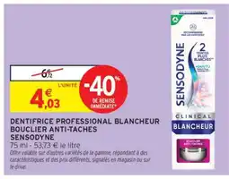 Intermarché Hyper DENTIFRICE PROFESSIONAL BLANCHEUR BOUCLIER ANTI-TACHES SENSODYNE offre
