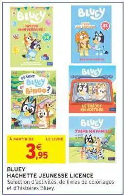Intermarché Hyper Bluey Hachette Jeunesse Licence offre