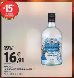 Intermarché Hyper Tequila La Casa de Diego & Maria offre