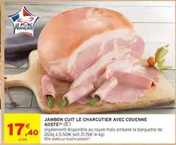 Intermarché Jambon Cuit Le Charcutier Avec Couenne Aoste offre