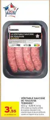 Intermarché VÉRITABLE SAUCISSE DE TOULOUSE TERROIRS offre