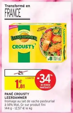 Intermarché PANÉ CROUSTY LEERDAMMER offre