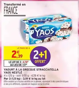 Intermarché YAOURT À LA GRECQUE STRACCIATELLA YAOS NESTLÉ offre
