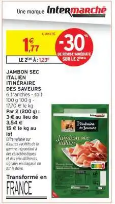 Intermarché JAMBON SEC ITALIEN ITINÉRAIRE DES SAVEURS offre