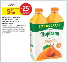 Intermarché PUR JUS D'ORANGE SANS PULPE SANS SUCRES AJOUTÉS TROPICANA offre