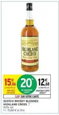 Intermarché SCOTCH WHISKY BLENDED HIGHLAND CROSS offre