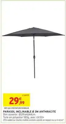 Intermarché PARASOL INCLINABLE Ø 3M ANTHRACITE offre